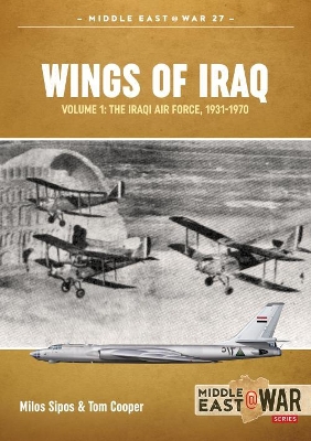 Wings of Iraq Volume 1: The Iraqi Air Force 1931-1970 book