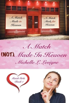 A Match (NOT) Made In Heaven: Match Girls, Book 1 book