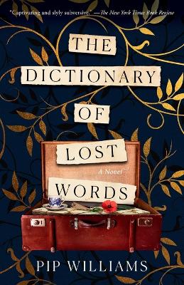 The Dictionary of Lost Words: A Novel by Pip Williams