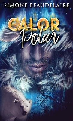 Calor Polar: Um Romance Paranormal by Simone Beaudelaire