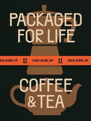 Packaged for Life: Coffee & Tea book