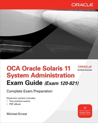 OCA Oracle Solaris 11 System Administration Exam Guide (Exam 1Z0-821) book