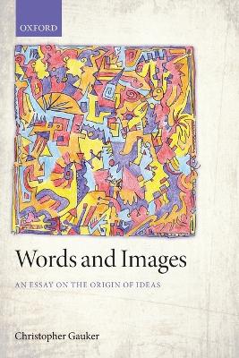 Words and Images by Christopher Gauker