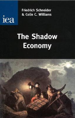 The Shadow Economy by Friedrich Schneider