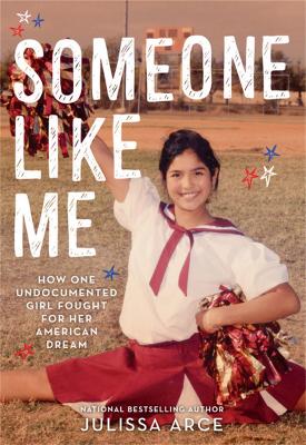 Someone Like Me by Julissa Arce