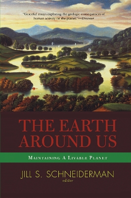 The The Earth Around Us: Maintaining A Livable Planet by Jill Schneiderman