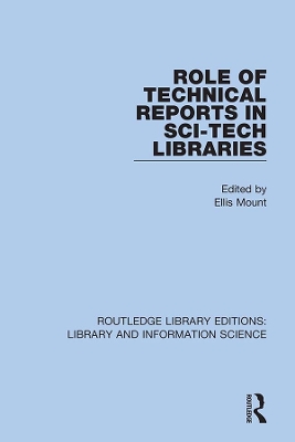 Role of Technical Reports in Sci-Tech Libraries by Ellis Mount