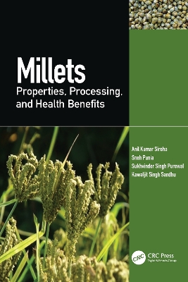 Millets: Properties, Processing, and Health Benefits book