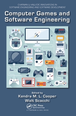 Computer Games and Software Engineering by Kendra M. L. Cooper