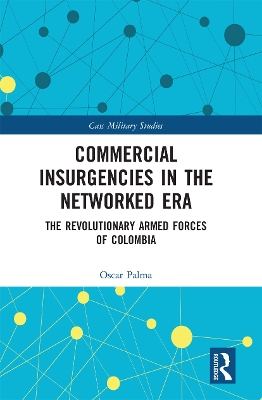 Commercial Insurgencies in the Networked Era: The Revolutionary Armed Forces of Colombia book