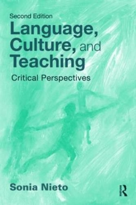 Language, Culture, and Teaching by Sonia Nieto