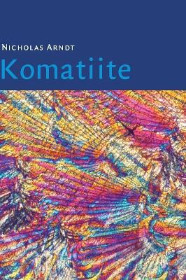 Komatiite by Nicholas Arndt