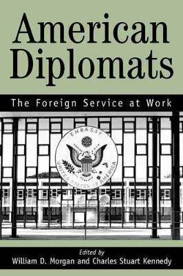 American Diplomats: The Foreign Service at Work book