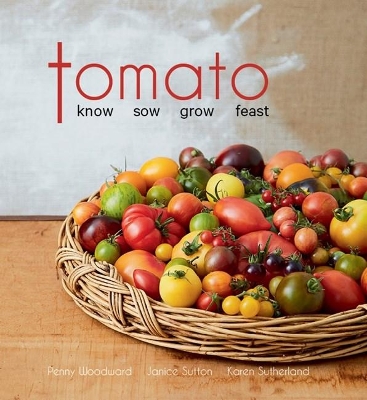 Tomato: know, sow, grow, feast book