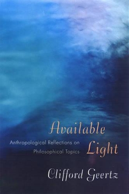 Available Light by Clifford Geertz