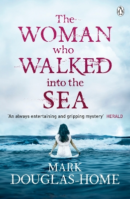 The Woman Who Walked into the Sea by Mark Douglas-Home