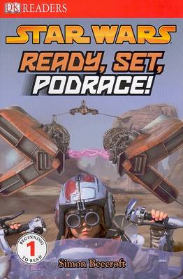 DK Readers L1: Star Wars: Ready, Set, Podrace! by Simon Beecroft