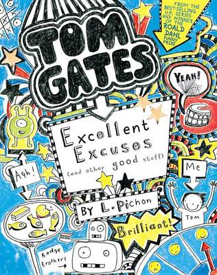 Tom Gates: Excellent Excuses (and Other Good Stuff) by L Pichon