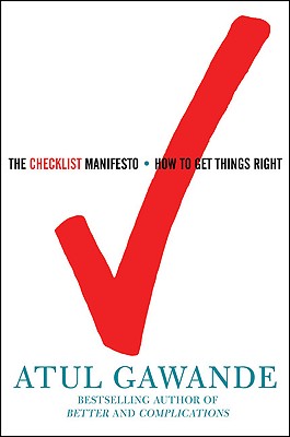 The The Checklist Manifesto: How to Get Things Right by Atul Gawande