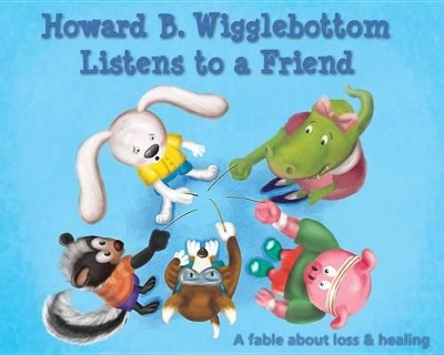 Howard B. Wigglebottom Listens to a Friend book