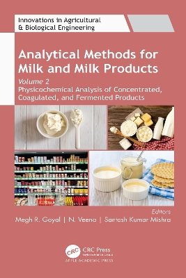 Analytical Methods for Milk and Milk Products: Volume 2: Physicochemical Analysis of Concentrated, Coagulated and Fermented Products by Megh R. Goyal