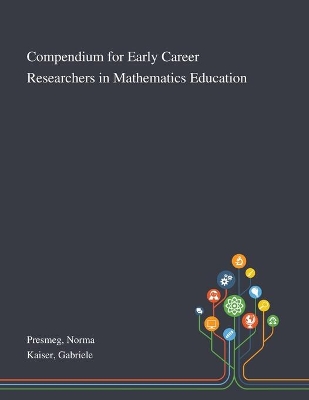 Compendium for Early Career Researchers in Mathematics Education book