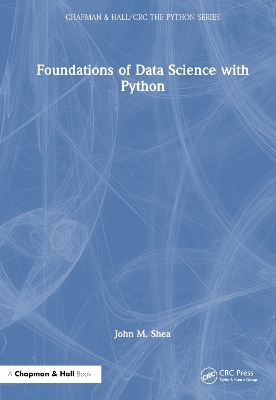 Foundations of Data Science with Python by John M. Shea