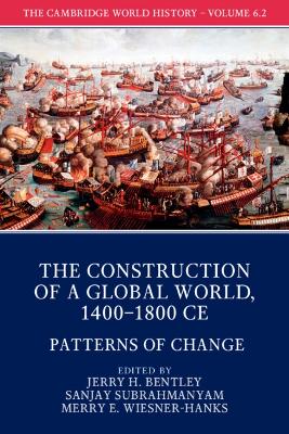 Cambridge World History: Volume 6, The Construction of a Global World, 1400-1800 CE, Part 1, Foundations book