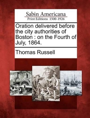 Oration Delivered Before the City Authorities of Boston book