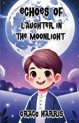 Echoes of Laughter in the Moonlight book