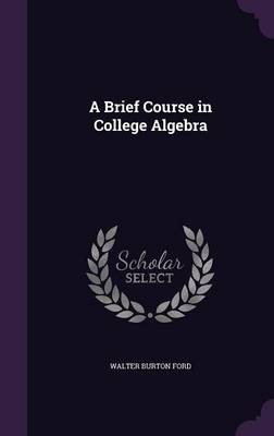 A Brief Course in College Algebra book