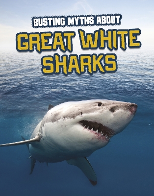 Busting Myths About Great White Sharks book