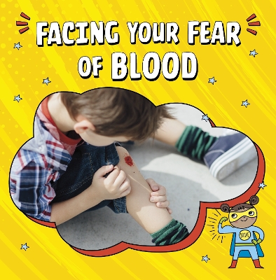 Facing Your Fear of Blood by Heather E Schwartz