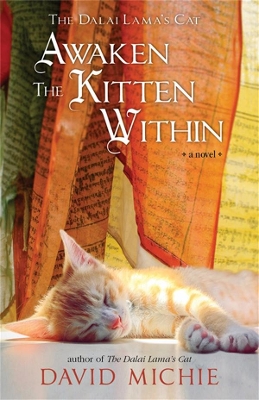 The The Dalai Lama's Cat: Awaken the Kitten Within by David Michie