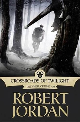 Crossroads of Twilight: Book Ten of 'the Wheel of Time' by Robert Jordan