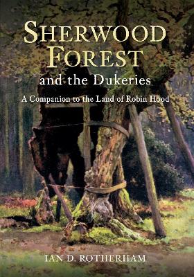 Sherwood Forest & the Dukeries book