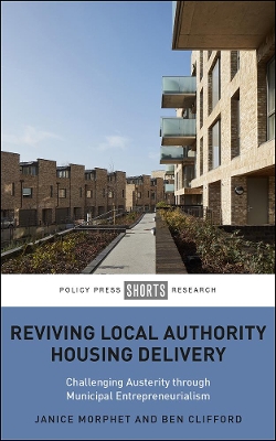 Reviving Local Authority Housing Delivery: Challenging Austerity Through Municipal Entrepreneurialism book