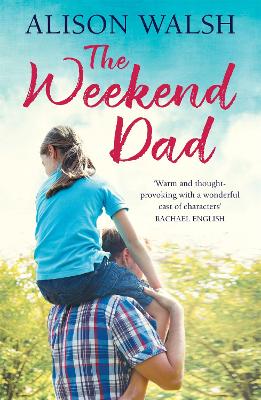 Weekend Dad by Alison Walsh