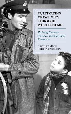 Cultivating Creativity through World Films: Exploring Cinematic Narratives Featuring Child Protagonists book