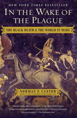 In the Wake of the Plague: The Black Death and the World It Made book