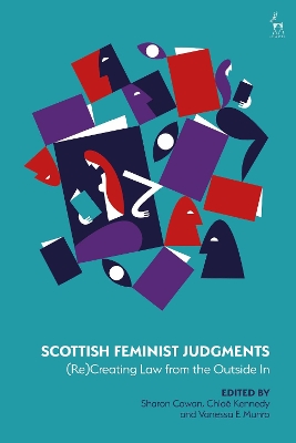 Scottish Feminist Judgments: (Re)Creating Law from the Outside In book