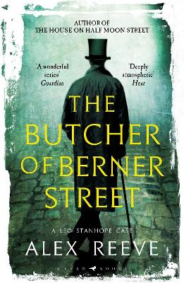 The Butcher of Berner Street: A Leo Stanhope Case by Alex Reeve