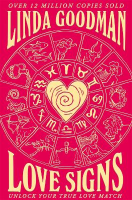 Linda Goodman's Love Signs: New Edition of the Classic Astrology Book on Love: Unlock Your True Love Match book