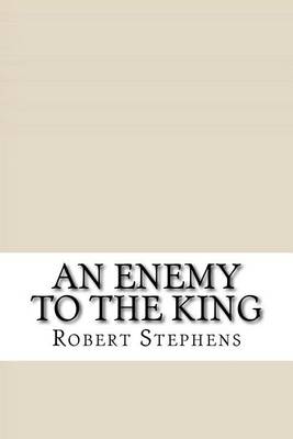 An Enemy to the King by Robert Neilson Stephens