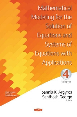 Mathematical Modeling for the Solution of Equations and Systems of Equations with Applications. Volume IV book