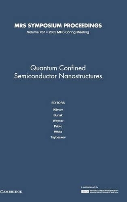 Quantum Confined Semiconductor Nanostructures: Volume 737 book