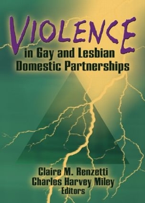 Violence in Gay and Lesbian Domestic Partnerships by Claire M Renzetti