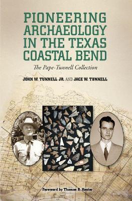 Pioneering Archaeology in the Texas Coastal Bend book