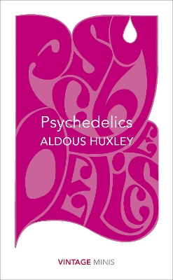 Psychedelics by Aldous Huxley