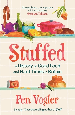 Stuffed: A History of Good Food and Hard Times in Britain book